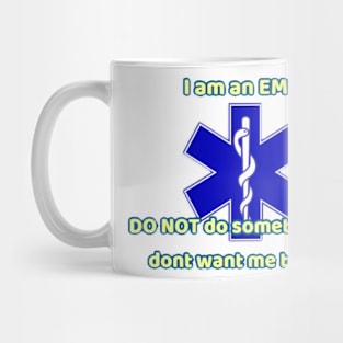 I am and EMT advise Mug